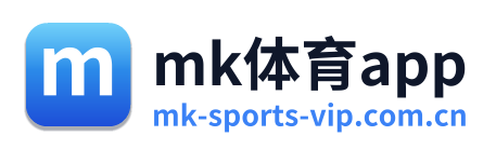 mk体育app